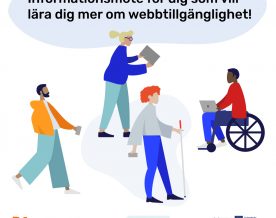 Tecknad bild av flera personer med teleoner och datorer, en har vit käpp och en sitter i rullstol. Överst texten: Informationsmöte för dig som vill lära dig mer om webbtillgänglighet.