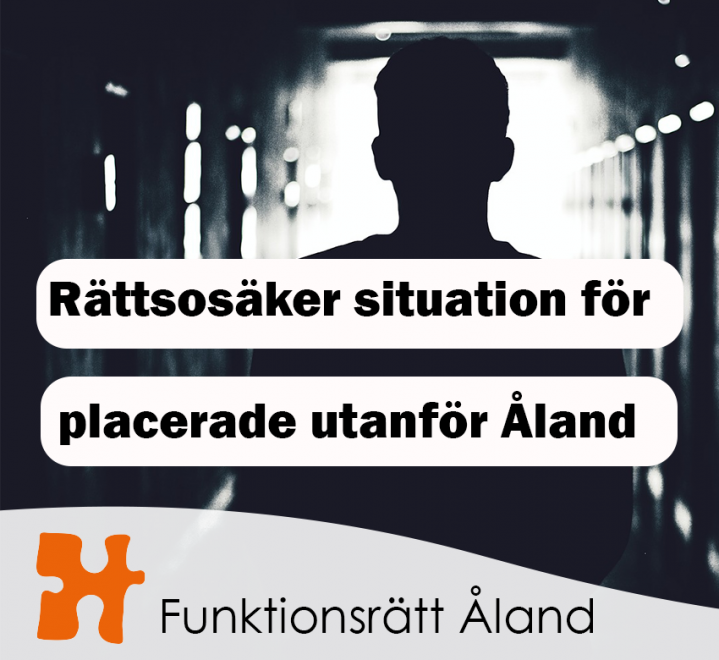 Foto av mörk siluett av person och texten: Rättsosäker situation för placerade utanför Åland