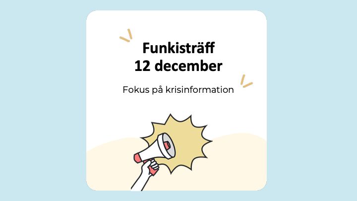 Tecknad megafon och texten "Funkisträff 12 december. Fokus på krisinformation"